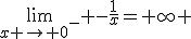 \lim_{x \to 0^-} -\frac{1}{x}=+\infty 