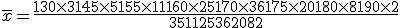 \overline{x}=\frac{130\times   3+145\times  5+155\times  11+160\times  25+170\times  36+175\times  20+180\times  8+190\times  2}{3+5+11+25+36+20+8+2}