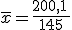 \overline{x}=\frac{200,1\,}{145}