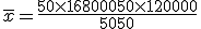 \overline{x}=\frac{50\times   168000+50\times   120000}{50+50}