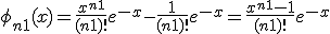 \phi_{n+1}(x) = \frac{x^{n+1}}{(n+1)!}e^{-x} - \frac{1}{(n+1)!}e^{-x} = \frac{x^{n+1} - 1}{(n+1)!}e^{-x}