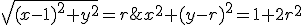 \sqrt{(x-1)^2+y^2}=r \Leftrightarrow x^2+(y-r)^2=1+2r^2