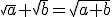 \sqrt{a}+\sqrt{b}=\sqrt{a+b}