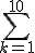 A = 1^3 + 2^3 + 3^3 + ... + 10^3 \\= \sum_{k=1}^{10} k^3 \\= \frac{10^2 \times 11^2}{4} \\= 3025