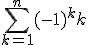 \sum_{k=1}^{n}(-1)^kk = \frac{(-1)^n(2n+1)-1}{4}