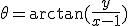 \theta=\arctan(\frac{y}{x-1})