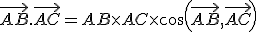 \vec{AB}.\vec{AC}=AB\times   AC\times   cos(\vec{AB},\vec{AC})