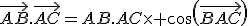 \vec{AB}.\vec{AC}=AB.AC\times cos(\vec{BAC})