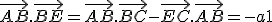 \vec{AB}.\vec{BE} = \vec{AB}.\vec{BC}-\vec{EC}.\vec{AB} = -a+1