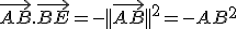\vec{AB}.\vec{BE} = -||\vec{AB}||^2 = -AB^2