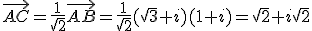 \vec{AC}=\frac{1}{\sqrt{2}}\vec{AB}=\frac{1}{\sqrt{2}}(\sqrt{3}+i)(1+i)=\sqrt{2}+i\sqrt{2}