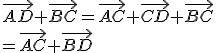 \vec{AD}+\vec{BC}=\vec{AC}+\vec{CD}+\vec{BC}\\=\vec{AC}+\vec{BD}