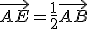 \vec{AE}=\frac{1}{2}\vec{AB}