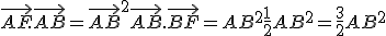\vec{AF}.\vec{AB} = \vec{AB}^2 + \vec{AB}.\vec{BF} = AB^2 + \frac{1}{2}AB^2 = \frac{3}{2}AB^2