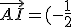 \vec{AI} = (-\frac{1}{2};0)