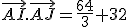 \vec{AI}.\vec{AJ}=\frac{64}{3}+32