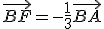 \vec{BF}=-\frac{1}{3}\vec{BA}