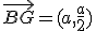\vec{BG} = (a,\frac{a}{2})