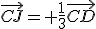 \vec{CJ}= \frac{1}{3}\vec{CD}