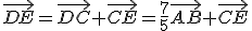 \vec{DE}=\vec{DC}+\vec{CE}=\frac{7}{5}\vec{AB}+\vec{CE}