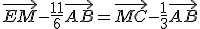 \vec{EM}-\frac{11}{6}\vec{AB}=\vec{MC}-\frac{1}{3}\vec{AB}