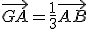 \vec{GA}=\frac{1}{3}\vec{AB}