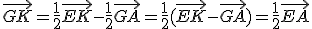 \vec{GK}=\frac{1}{2}\vec{EK}-\frac{1}{2}\vec{GA}=\frac{1}{2}(\vec{EK}-\vec{GA})=\frac{1}{2}\vec{EA}