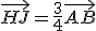 \vec{HJ}=\frac{3}{4}\vec{AB}