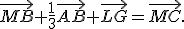 \vec{MB}+\frac{1}{3}\vec{AB}+\vec{LG}=\vec{MC}.