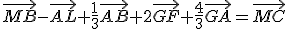 \vec{MB}-\vec{AL}+\frac{1}{3}\vec{AB}+2\vec{GF}+\frac{4}{3}\vec{GA}=\vec{MC}