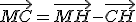 \vec{MC}=\vec{MH}-\vec{CH}