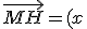 \vec{MH} = (x;y)