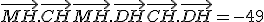 \vec{MH}.\vec{CH}+\vec{MH}.\vec{DH}+\vec{CH}.\vec{DH} = -49