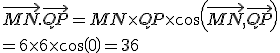 \vec{MN}.\vec{QP}=MN\times   QP\times   cos(\vec{MN},\vec{QP})\\=6\times   6\times   cos(0)=36