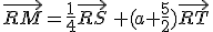 \vec{RM}=\frac{1}{4}\vec{RS}\,+(a+\frac{5}{2})\vec{RT}