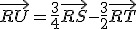 \vec{RU}=\frac{3}{4}\vec{RS}-\frac{3}{2}\vec{RT}
