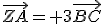 \vec{ZA}= 3\vec{BC}