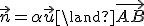 \vec{n} = \alpha\vec{u}\land\vec{AB}