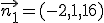 \vec{n_1} = (-2,1,16)