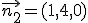 \vec{n_2} = (1,4,0)