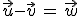 \vec{u}-\vec{v}\,=\,\vec{w}