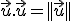 \vec{u}.\vec{u}=||\vec{u}||