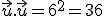 \vec{u}.\vec{u}=6^2=36