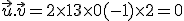 \vec{u}.\vec{v} = 2\times   1 + 3\times   0 + (-1)\times   2 = 0