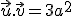 \vec{u}.\vec{v} = 3a^2