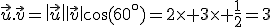 \vec{u}.\vec{v}=\|\vec{u}\|\|\vec{v}\|\cos(60^{\circ})=2\times 3\times \frac{1}{2}=3