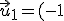 \vec{u}_1 = (-1;3)