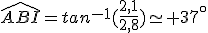 \widehat{ABI}=tan^{-1}(\frac{2,1}{2,8})\simeq 37^{\circ}