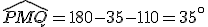 \widehat{PMQ}=180-35-110=35^{\circ}