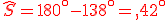 \widehat{S}=180^{\circ}-138^{\circ}={\color{DarkRed},42^{\circ}}